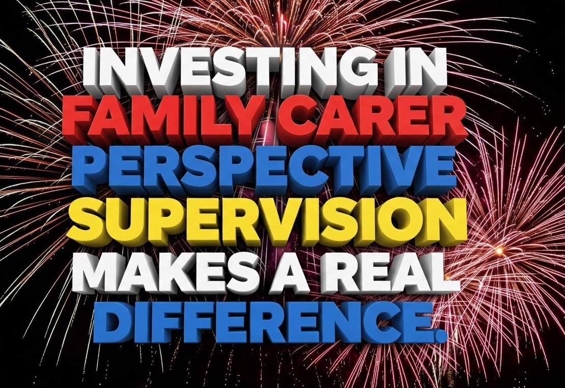 Investing in Excellence: Why Carer Perspective Supervision is Vital